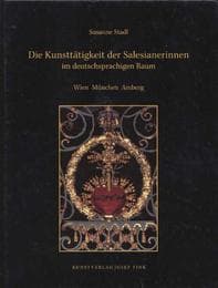 Cover von Die Kunsttätigkeit der Salesianerinnen im deutschsprachigen Raum: Wien - München - Amberg