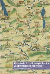 Cover von Waldshut, die habsburgische und vorderösterreichische Stadt bis zum Übergang an Baden