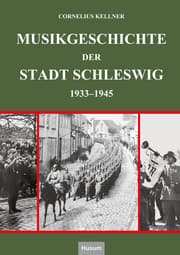 Cover von Musikgeschichte der Stadt Schleswig von 1933 bis 1945