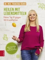 Cover von Heilen mit Lebensmitteln: Meine Top 10 gegen 100 Krankheiten