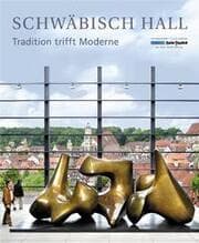 Cover von Schwäbisch Hall - Tradition trifft Moderne