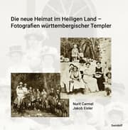 Cover von Die neue Heimat im Heiligen Land - Fotografien württemberischer Templer 1868 - 1948
