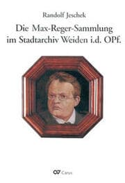 Cover von Die Max-Reger-Sammlung im Stadtarchiv Weiden i.d. OPf.