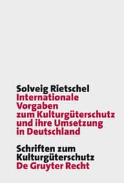 Cover von Internationale Vorgaben zum Kulturgüterschutz und ihre Umsetzung in Deutschland