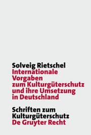 Cover von Internationale Vorgaben zum Kulturgüterschutz und ihre Umsetzung in Deutschland