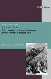 Cover von Fälschung und Instrumentalisierung antifaschistischer Biographien