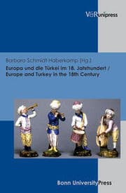 Cover von Europa und die Türkei im 18. Jahrhundert / Europe and Turkey in the 18th Century