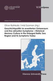 Cover von Geschichtspolitik im erweiterten Ostseeraum und ihre aktuellen Symptome/Historical Memory Culture in the Enlarged Baltic Sea Region and its Symptoms Today