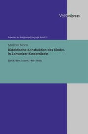 Cover von Didaktische Konstruktion des Kindes in Schweizer Kinderbibeln