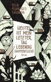Cover von Heute ist mein letzter Tag lebendig (hoffentlich)