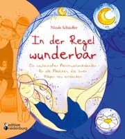 Cover von In der Regel wunderbar - Ein zauberhafter Menstruationskalender für alle Mädchen, die ihren Körper neu entdecken