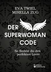 Cover von Der Superwoman Code - So findest du den perfekten Lover