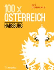 Cover von 100 x Österreich: Habsburg