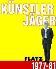 Cover von Künstlerjäger. Flatz 1977-81