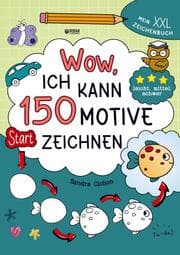 Cover von Wow, ich kann 150 Motive zeichnen - Mein XXL Zeichenbuch mit Schritt-für-Schritt-Anleitungen und 3 Schwierigkeitsstufen zum Zeichnen lernen