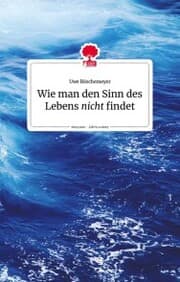 Cover von Wie man den Sinn des Lebens nicht findet