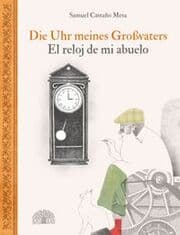 Cover von Die Uhr meines Großvaters/El reloj de mi abuelo