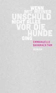 Cover von Wenn mit meiner Unschuld nicht alles vor die Hunde ging