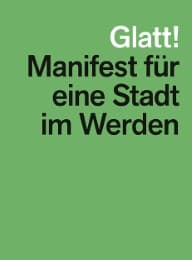 Cover von Glatt! Manifest für eine Stadt im Werden
