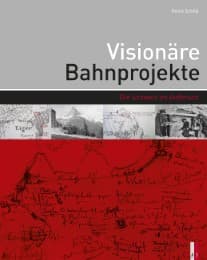 Cover von Visionäre Bahnprojekte