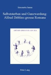 Cover von Selbststerben und Ganzwerdung: Alfred Döblins grosse Romane