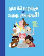 Cover von Wer hat eigentlich die Schule erfunden?