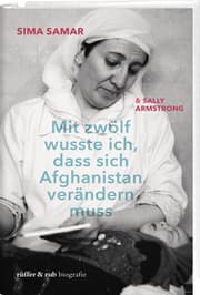 Cover von Mit zwölf wusste ich, dass sich Afghanistan verändern muss