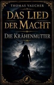 Cover von Das Lied der Macht - Die Krähenmutter