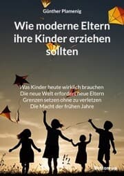 Cover von Wie moderne Eltern ihre Kinder erziehen sollten