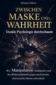 Cover von Zwischen Maske und Wahrheit - Dunkle Psychologie durchschauen