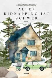 Cover von Aller Kidnapping ist schwer oder das Fingerspitzengefühl der Florentine Huth