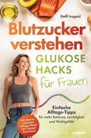 Cover von Blutzucker verstehen: Glukose-Hacks für Frauen - Einfache Alltags-Tipps für mehr Balance, Leichtigkeit und Wohlgefühl