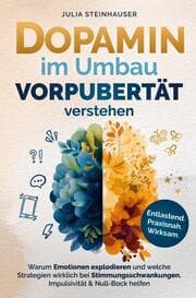 Cover von Dopamin im Umbau - Vorpubertät verstehen:
