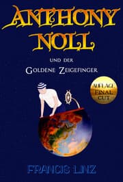 Cover von Anthony Noll und der goldene Zeigefinger (Final Cut)