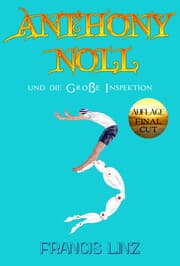 Cover von Anthony Noll und die Große Inspektion (Final Cut)