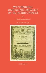 Cover von Wittenberg und seine Umwelt im 18. Jahrhundert