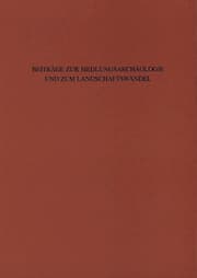 Cover von DFG-Graduiertenkolleg 462 'Paläoökosystemforschung und Geschichte'.Beiträge zur Siedlungsarchäologie und zum Landschaftswandel