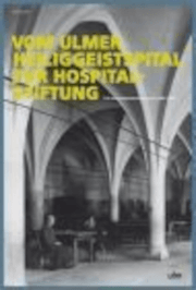 Cover von Vom Ulmer Heiliggeistspital zur Hospitalstiftung