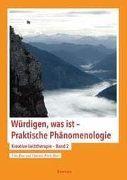 Cover von Würdigen, was ist - Praktische Phänomenologie