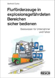 Cover von Flurförderzeuge in explosionsgefährdeten Bereichen sicher bedienen