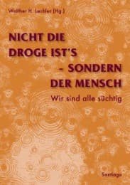 Cover von Nicht die Droge ist's, sondern der Mensch