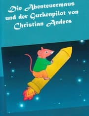 Cover von Die Abenteuermaus und der Gurkenpilot