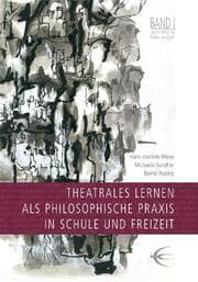 Cover von Theatrales Lernen als philosophische Praxis in Schule und Freizeit