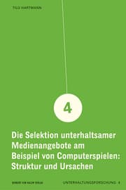 Cover von Die Selektion unterhaltsamer Medienangebote am Beispiel von Computerspielen: Struktur und Ursachen