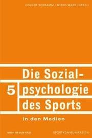 Cover von Die Sozialpsychologie des Sports in den Medien