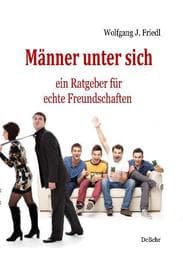 Cover von Männer unter sich - ein Ratgeber für echte Freundschaften