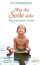 Cover von WAS DIE SEELE SIEHT: Wege zum inneren Frieden