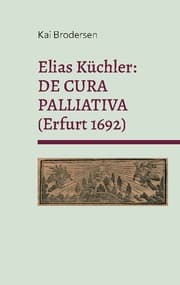 Cover von Elias Küchler: DE CURA PALLIATIVA (Erfurt 1692)