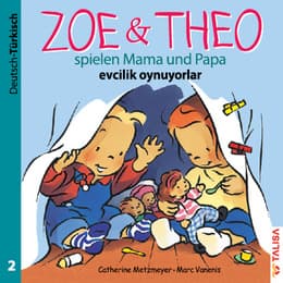 Cover von Zoe & Theo spielen Mama und Papa/Zoe ve Theo evcilik oynuyorlar