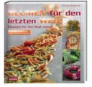 Cover von Blumen für den letzten Weg mit Gedenkfloristik